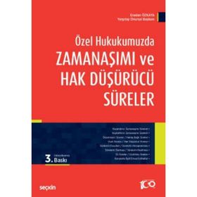 ZAMANAŞIMI VE HAK DÜŞÜRÜCÜ SÜRELER - ERASLAN ÖZKAYA
