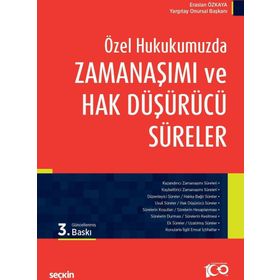 ZAMANAŞIMI VE HAK DÜŞÜRÜCÜ SÜRELER - ERASLAN ÖZKAYA