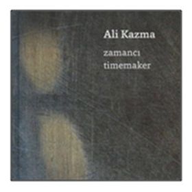 Zamancı-Timemaker - Ali Kazma