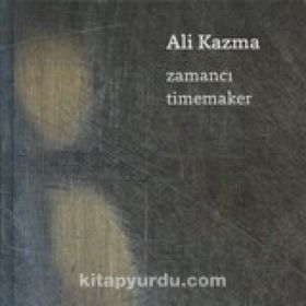 Zamancı-Timemaker - Ali Kazma