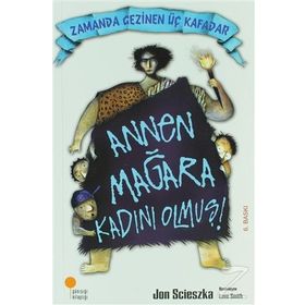 ZAMANDA GEZINEN ÜÇ KAFADAR ANNEN MAĞARA KADINI OLMUŞ! - GENEL