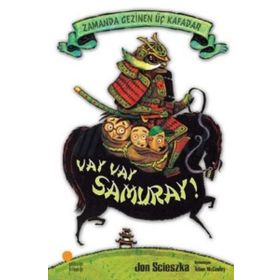 Zamanda Gezinen Üç Kafadar - Vay Samuray! - Jon Scieszka