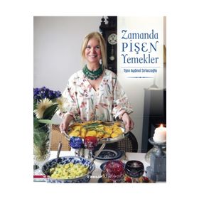 Zamanda Pişen Yemekler - Tijen Aydınel Sirkecioğlu