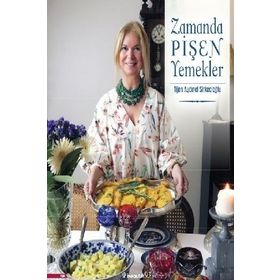 Zamanda Pişen Yemekler - Tijen Aydınel Sirkecioğlu
