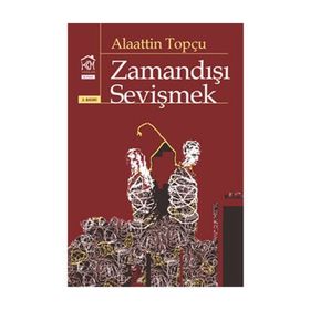 ZAMANDIŞI SEVIŞMEK - ALAATTIN TOPÇU