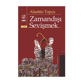ZAMANDIŞI SEVIŞMEK - ALAATTIN TOPÇU