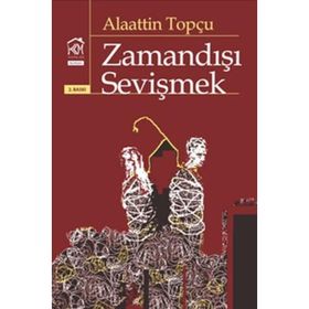 ZAMANDIŞI SEVIŞMEK - ALAATTIN TOPÇU