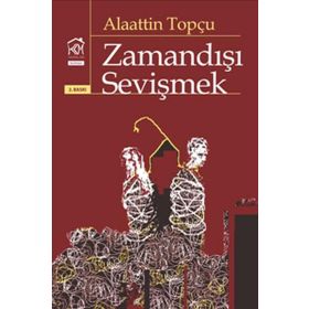 ZAMANDIŞI SEVIŞMEK - ALAATTIN TOPÇU
