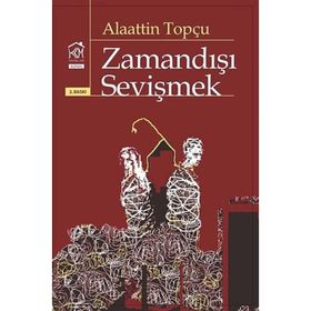ZAMANDIŞI SEVIŞMEK - ALAATTIN TOPÇU