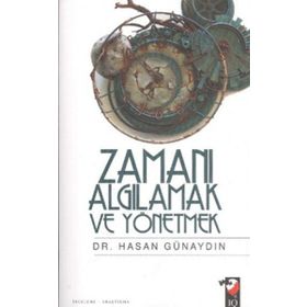 ZAMANI ALGILAMAK VE YÖNETMEK - HASAN GÜNAYDIN