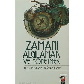 ZAMANI ALGILAMAK VE YÖNETMEK - HASAN GÜNAYDIN