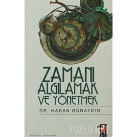 ZAMANI ALGILAMAK VE YÖNETMEK - HASAN GÜNAYDIN