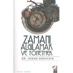 ZAMANI ALGILAMAK VE YÖNETMEK - HASAN GÜNAYDIN