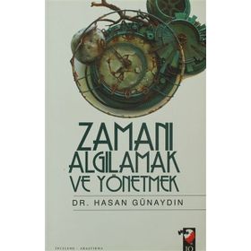 ZAMANI ALGILAMAK VE YÖNETMEK - HASAN GÜNAYDIN