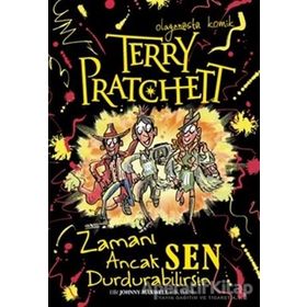 Zamanı Ancak Sen Durdurabilirsin / Terry Pratchett