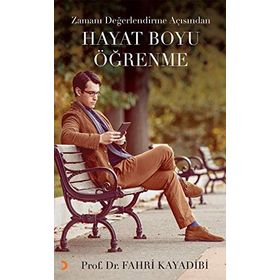 Zamanı Değerlendirme Açısından Hayat Boyu Öğrenme - Fahri Kayadibi