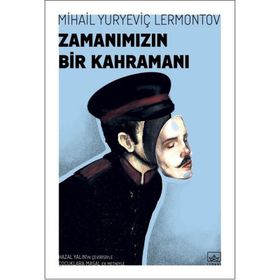 ZAMANIMIZIN BIR KAHRAMANI - MIHAIL YURYEVİÇ LERMONTOV (ISBN:9789753852760)