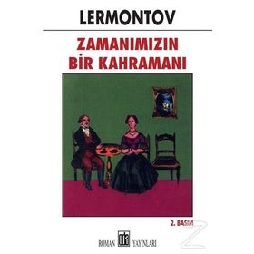Zamanımızın Bir Kahramanı - Mihail Yuryeviç Lermontov