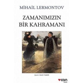 Zamanımızın Bir Kahramanı - Mihail Yuryeviç Lermontov