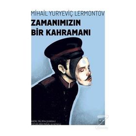 Zamanımızın Bir Kahramanı - Mihail Yuryeviç Lermontov