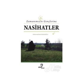 Zamanımızın Gençlerine Nasihatlar - Muhammed Semih Dumanoğlu