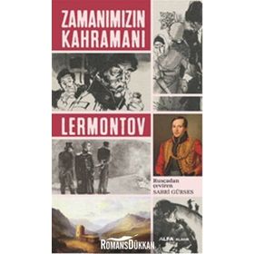 Zamanımızın Kahramanı - Mihail Yuryeviç Lermontov