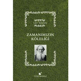 Zamanımızın Köleliği - lev nikolayevich tolstoy
