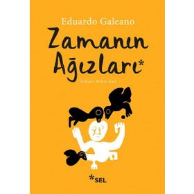 Zamanın Ağızları - Eduardo Galeano