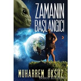 Zamanın Başlangıcı - Muharrem Öksüz