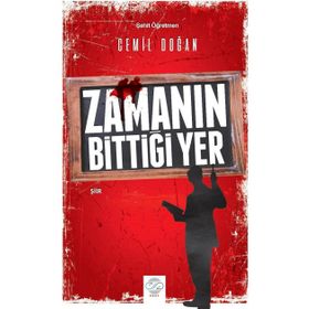 ZAMANIN BİTTİĞİ YER - CAN ERYÜMLÜ