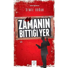 ZAMANIN BİTTİĞİ YER - CAN ERYÜMLÜ
