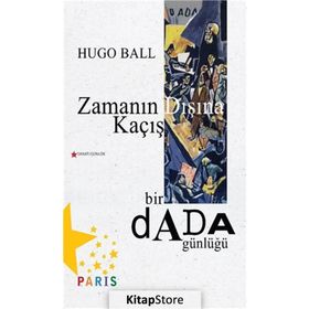 Zamanın Dışına Kaçış - Hugo Ball