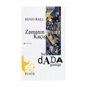 Zamanın Dışına Kaçış - Hugo Ball