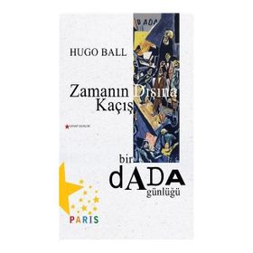 Zamanın Dışına Kaçış - Hugo Ball