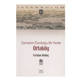 ZAMANIN DURDUĞU BIR YERDE ORTAKÖY - FERIDUN ANDAÇ