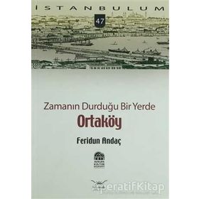 ZAMANIN DURDUĞU BIR YERDE ORTAKÖY - FERIDUN ANDAÇ