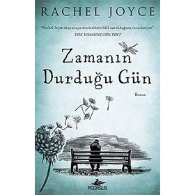 Zamanın Durduğu Gün - Rachel Joyce
