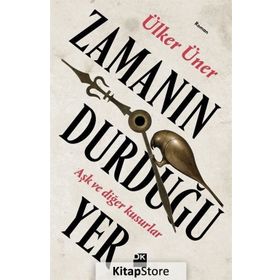 Zamanın Durduğu Yer - Ülker Üner