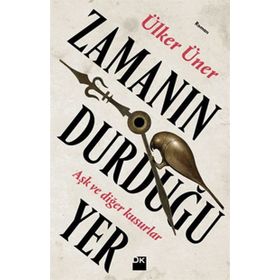Zamanın Durduğu Yer - Ülker Üner