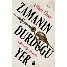 Zamanın Durduğu Yer - Ülker Üner