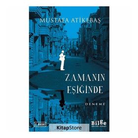 Zamanın Eşiğinde - Mustafa Atikebaş