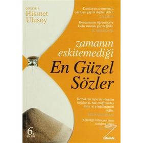 ZAMANIN ESKİTEMEDİĞİ ENGÜZEL SÖZLER - HIKMET ULUSOY