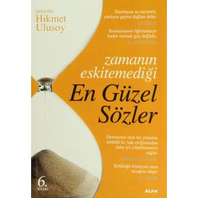 ZAMANIN ESKİTEMEDİĞİ ENGÜZEL SÖZLER - HIKMET ULUSOY