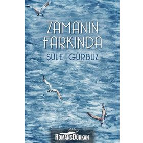 ZAMANIN FARKINDA - ŞULE GÜRBÜZ
