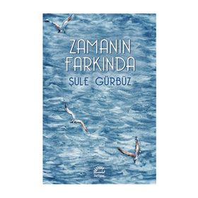 ZAMANIN FARKINDA - ŞULE GÜRBÜZ