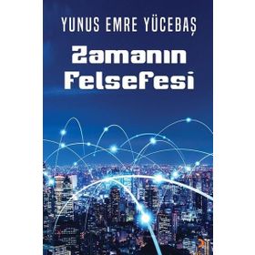 Zamanın Felsefesi - Yunus Emre Yücebaş