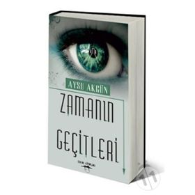 ZAMANIN GEÇITLERI - AYSU AKGÜN