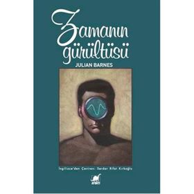 Zamanın Gürültüsü - Julian Barnes