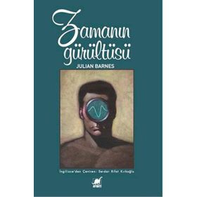 Zamanın Gürültüsü - Julian Barnes