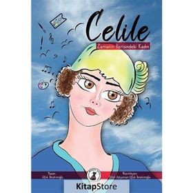 Zamanın İlerisindeki Kadın Celile Ufuk İbrahimoğlu